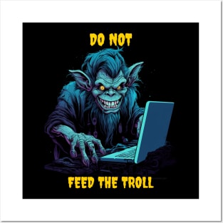 Do not feed the troll Posters and Art